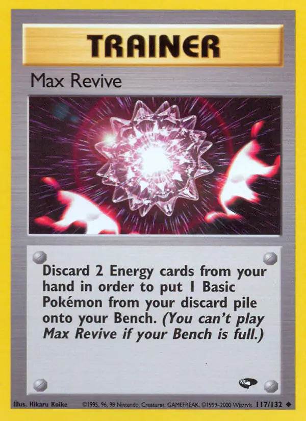 Max Revive 117/132 Uncommon - MissingNo.